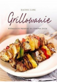 Grillowanie wyśmienite przepisy na zdrowe życie