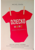 Dziecko od A do Z Opieka i pielęgnacja
