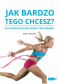 Jak bardzo tego chcesz? Psychologiczny model zwyciężania
