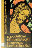 U podstaw chrystologii Nowego Testamentu