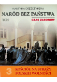 Naród bez państwa Czas zaborów Tom III
