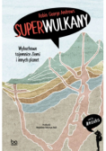 Superwulkany. Wybuchowe tajemnice Ziemi