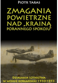 Zmagania powietrzne nad Krainą porannego spokoju Działania lotnictwa w wojnie koreańskiej 1950 - 1953