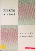 Piękno w sieci estetyka a nowe media