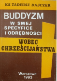 Buddyzm w swej specyfice i odrębności wobec chrześcijańska