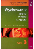 Wychowanie Tom 3 Pojęcia procesy konteksty