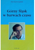 Górny Śląsk w barwach czasu