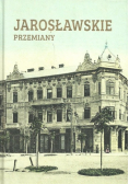 Jarosławskie przemiany