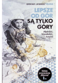 Lepsze od gór są tylko góry