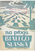 Na progu Białego Śląsku