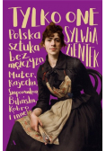 Tylko one. Polska sztuka bez mężczyzn