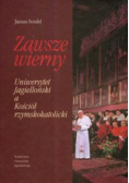 Zawsze wierny Uniwersystet Jagielloński a Kościół rzymskokatolicki