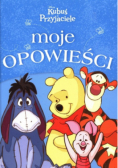 Kubuś i Przyjaciele Moje opowieści