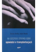 Na szczycie stromej góry Opowieści o transplantacjach