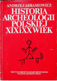 Historia archeologii polskiej XIX i XX wiek