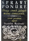 Sprawy ponure Obrazy z kronik sądowych wieku oświecenia