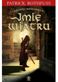 Kroniki Królobójcy 1 Imię wiatru