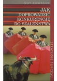 Jak Doprowadzić Konkurencję Do Szaleństwa