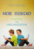 Moje dziecko Strateg czy organizator