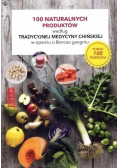 100 naturalnych produktów według tradycyjnej medycyny chińskiej w oparciu o Bencao gangmu