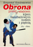 Obrona przed atakiem kijem baseballowym, nożem i pięścią