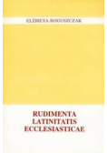 Rudimenta Latinitatis Ecclesiasticae