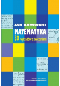 Matematyka 30 wykładów z ćwiczeniami