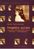 Tragedia polska drugiej połowy XIX wieku - wzorce i odstępstwa