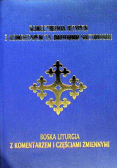 Boska Liturgia z komentarzem i częściami zmiennymi Tekst ukraińsko-polski