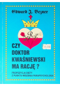Czy doktor Kwaśniewski ma rację