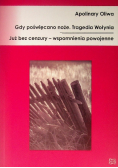 Gdy poświęcano noże Tragedia Wołynia Już bez cenzury – wspomnienia powojenne
