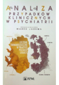Analiza przypadków klinicznych w psychiatrii