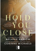 Hold you close