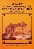 Korzenie Środkowoeuropejskiej i Górnośląskiej kultury gospodarczej