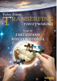 Transerfing rzeczywistości Tom 4 Zarządzanie rzeczywistością