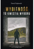 Wybitność to kwestia wyboru