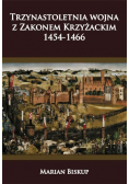 Trzynastoletnia wojna z Zakonem Krzyżackim 1454 - 1466