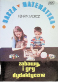 Nasza matematyka zabawy i gry dydaktyczne z wkładką