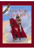 Nad nami Orzeł Biały