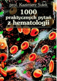 1000 praktycznych pytań z hematologii