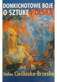 Donkichotowe boje o sztukę Polską