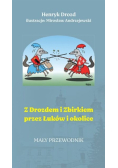 Z Drozdem i Zbirkiem przez Łuków i okolice
