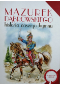 Mazurek Dąbrowskiego Historia naszego hymnu