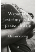 Wspaniali jesteśmy tylko przez chwilę