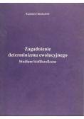 Zagadnienie determinizmu ewolucyjnego Studium biofilozoficzne