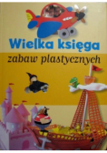 Wielka księga zabaw plastycznych