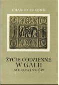 Życie codzienne w Galii Merowingów