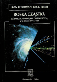 Boska cząstka jeśli Wszechświat jest odpowiedzią, jak brzmi pytanie ?