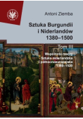 Sztuka Burgundii i Niderlandów 1380-1500 Tom 3