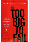 Too Big to Fail: The Inside Story of How Wall Street and Washington Fought to Save the Financial System--and Themselves